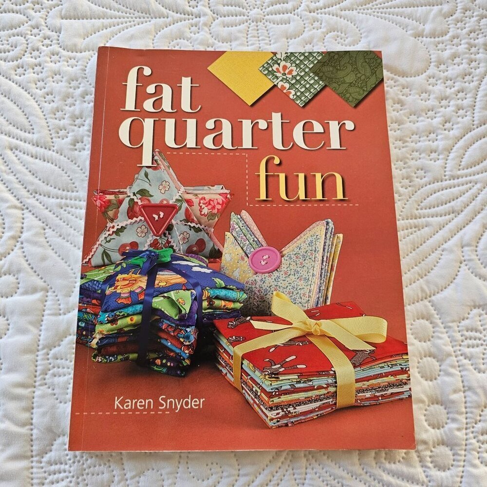 Fat Quarter Fun By Karen Snyder Quilting Book 2007 Krause Publications